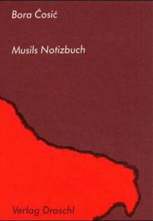 Musils Notizbuch de Bora Cosic