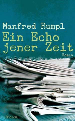 Ein Echo jener Zeit de Manfred Rumpl