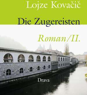 Die Zugereisten 2 de Lojze Kovacic