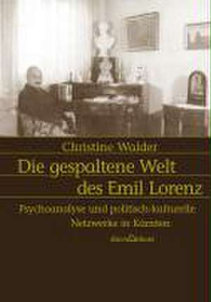 Die gespaltene Welt des Emil Lorenz de Christine Walder