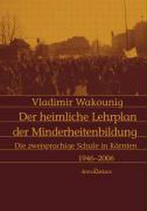 Der heimliche Lehrplan der Minderheitenbildung de Vladimir Wakounig