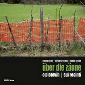 Über die Zäune / o plotovih / sui recinti de Wilhelm Berger