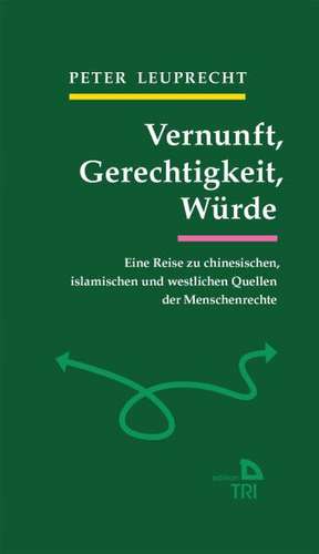 Vernunft, Gerechtigkeit, Würde de Peter Leuprecht