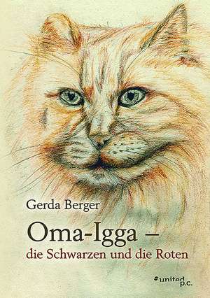 Oma-Igga - Die Schwarzen Und Die Roten: The Man of Envy, Hatred, Patience and Deceit de Gerda Berger