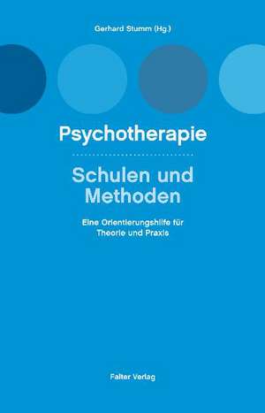 Psychotherapie, Schulen und Methoden de Gerhard Stumm