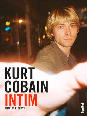 Cobain Intim de Charles R Cross