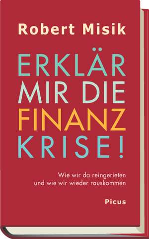 Erklär mir die Finanzkrise! de Robert Misik