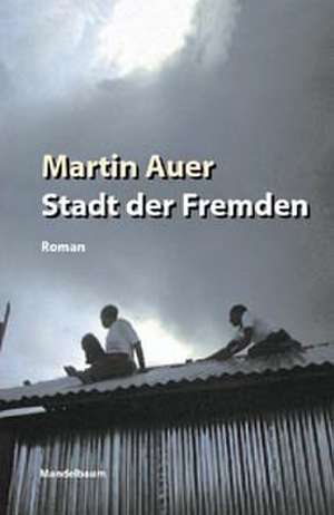 Stadt der Fremden de Martin Auer