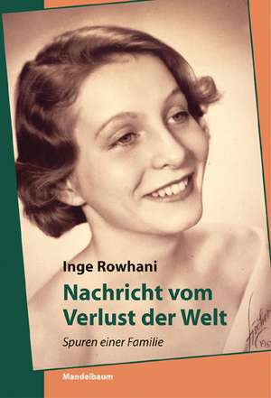 Nachricht vom Verlust der Welt de Inge Rowhani-Ennemoser