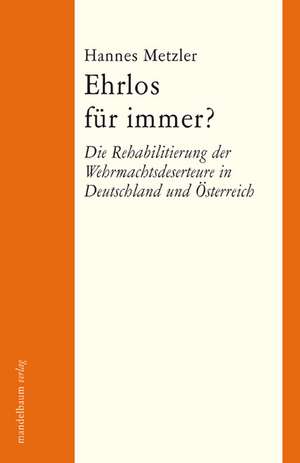 Ehrlos für immer? de Hannes Metzler