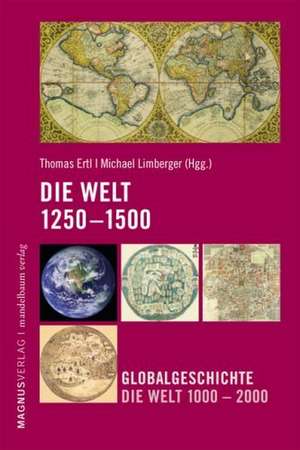 Die Welt 1250 - 1500 de Thomas Ertl