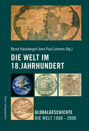 Die Welt im 18. Jahrhundert de Bernd Hausberger