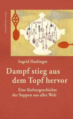 Dampf stieg aus dem Topf hervor de Ingrid Haslinger