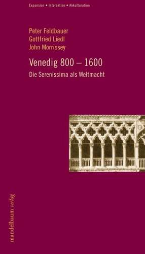 Venedig 800 - 1600 de Peter Feldbauer