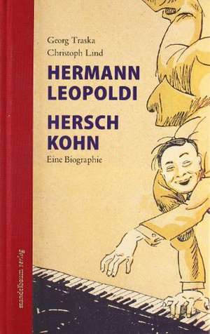 Hermann Leopoldi, Hersch Kohn de Christoph Traska, Georg; Lind