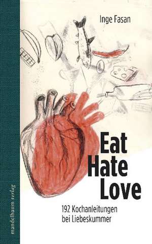 Eat Hate Love de Inge Fasan