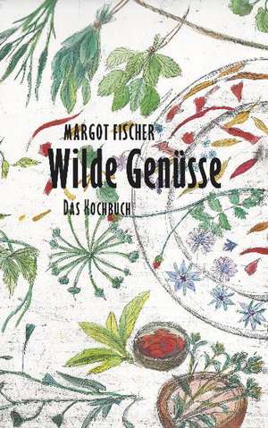 Wilde Genüsse. 2 Bände de Margot Fischer