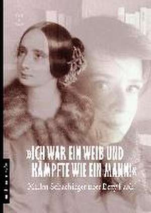 'Ich war ein Weib und kämpfte wie ein Mann!' de Marlen Schachinger