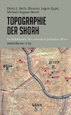 Topographie der Shoah de Dieter J. Hecht