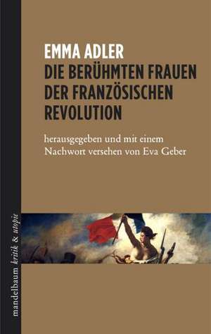 Die berühmten Frauen der französischen Revolution de Emma Adler