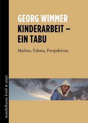 Kinderarbeit - ein Tabu de Georg Wimmer