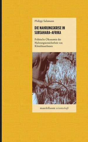 Die Nahrungskrise in Subsahara-Afrika de Philipp Salzmann