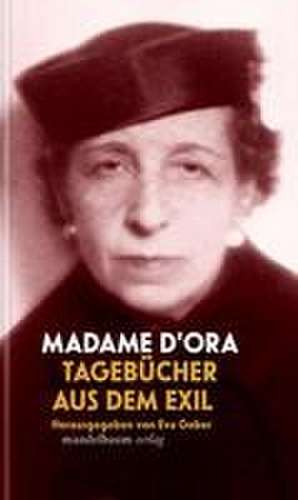 Tagebücher aus dem Exil de Madame D'Ora