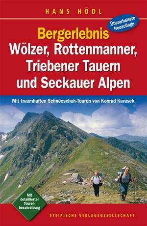 Bergerlebnis Wölzer, Rottenmanner, Triebener Tauern und Seckauer Alpen de Hans Hödl