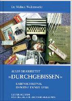 Alles erarbeitet -Durchgebissen- de Wilfried Wolkerstorfer