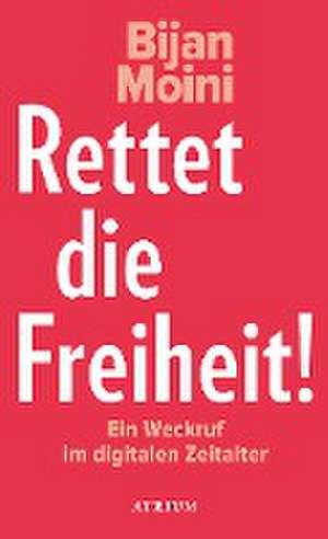 Rettet die Freiheit! de Bijan Moini