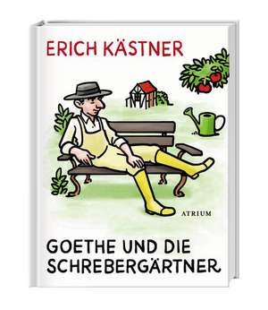 Goethe und die Schrebergärtner de Erich Kästner