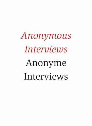 Anonymous Interviews. Anonyme Interviews de Miriam Bäckström