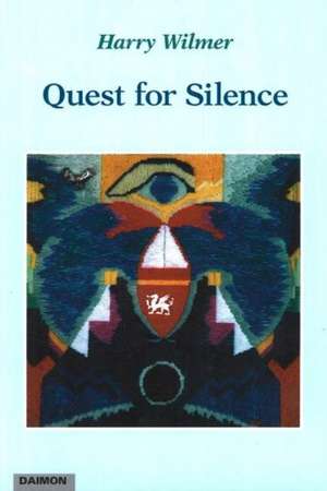 Quest for Silence de Harry Wilmer