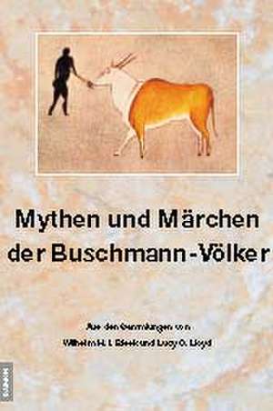 Mythen und Märchen der Buschmann-Völker de Wilhelm H Bleek