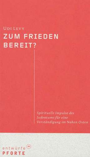 Zum Frieden bereit? de UDI LEVY