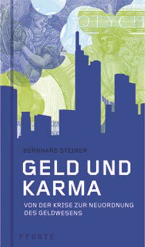 Geld und Karma de Bernhard Steiner