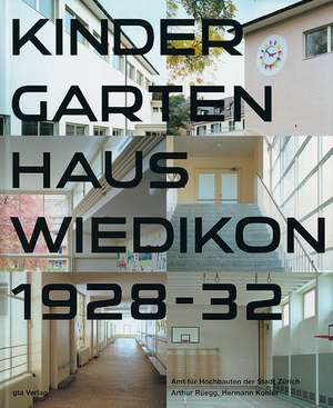 Kindergartenhaus Wiedikon 1928-1932 de Daniel Kurz