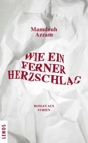 Wie ein ferner Herzschlag de Mamdouh Azzam