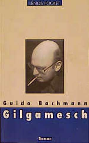 Gilgamesch de Guido Bachmann