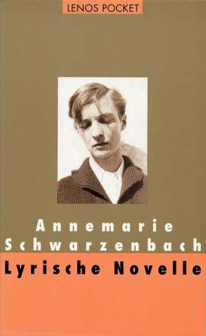 Lyrische Novelle de Annemarie Schwarzenbach