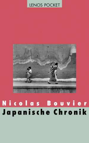 Japanische Chronik de Nicolas Bouvier