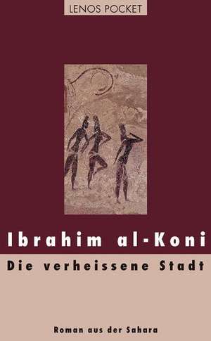 Die verheissene Stadt de Ibrahim Al-Koni