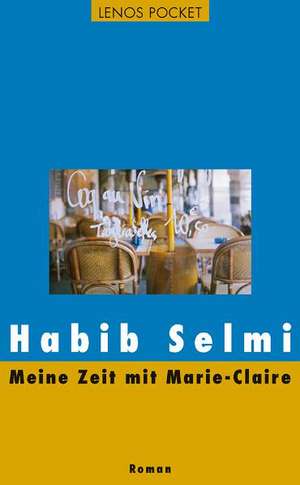 Meine Zeit mit Marie-Claire de Habib Selmi