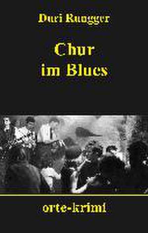 Chur im Blues de Duri Rungger