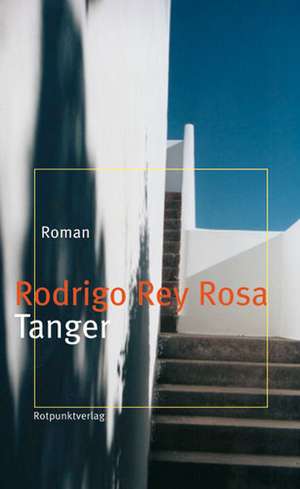 Tanger de Rodrigo Rey Rosa