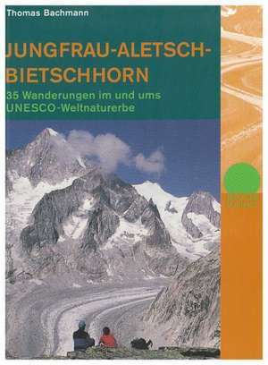 Jungfrau-Aletsch-Bietschhorn de Thomas Bachmann