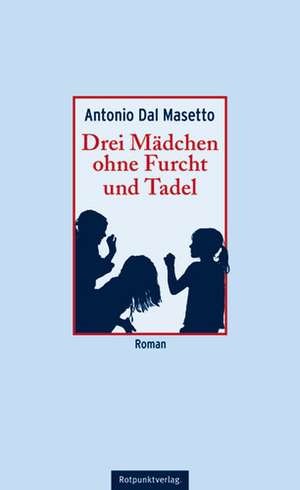 Drei Mädchen ohne Furcht und Tadel de Antonio Dal Masetto