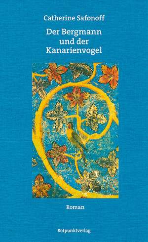 Der Bergmann und der Kanarienvogel de Catherine Safonoff