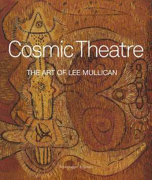 Cosmic Theatre – The Art of Lee Mullican de Michael Auping