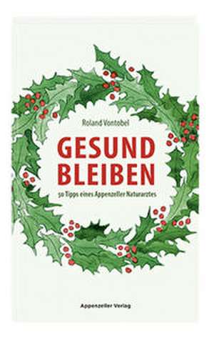 Gesund bleiben de Roland Vontobel